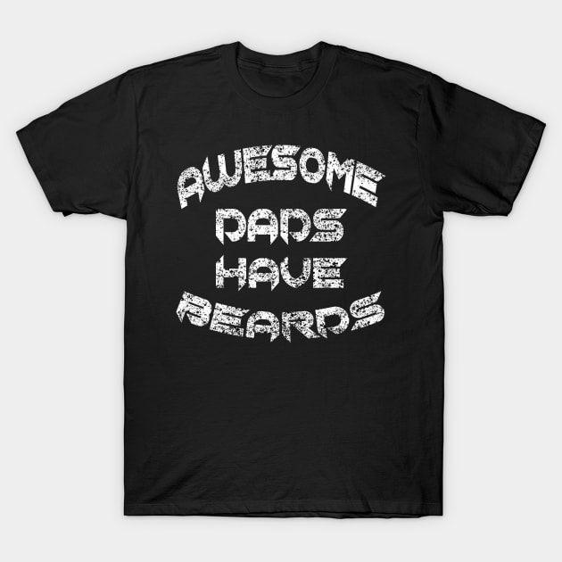 Father Day Awesome Dads Have Beards T-Shirt by raeex